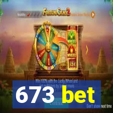 673 bet